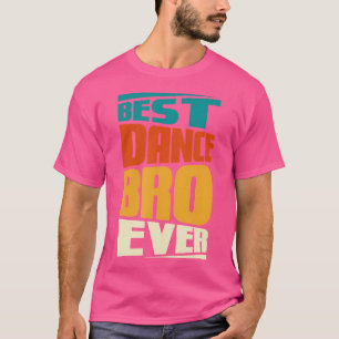 Camiseta Irmão Melhor Dançarino Irmão Já Dançando Dançarino