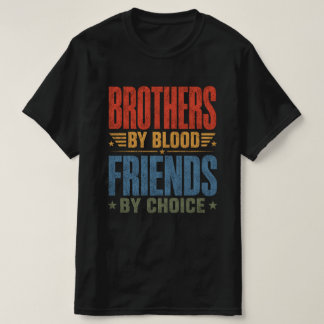 Camiseta Irmãos Pelo Sangue Amigos Por Escolha