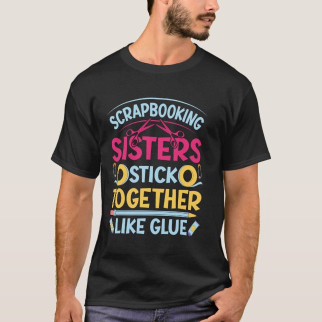Camiseta Irmãs de Scrapbooking Colam-se Como Cola (Frente)