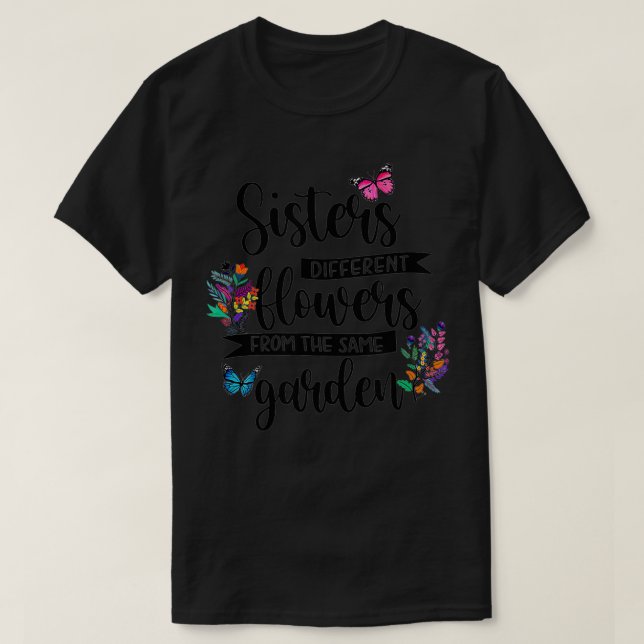 Camiseta Irmãs Diferentes Flores Do Mesmo Correspondente De (Frente do Design)