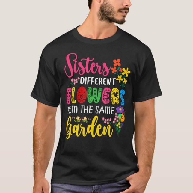 Camiseta Irmãs Diferentes Flores Do Mesmo Correspondente De (Frente)