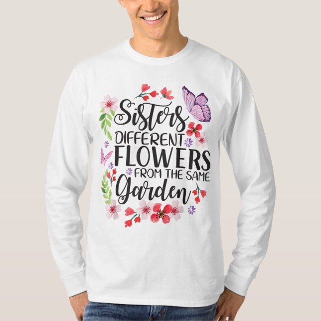 Camiseta Irmãs Diferentes Flores Do Mesmo Jardim Engraçado (Frente)