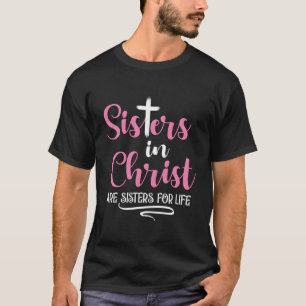 Camiseta Irmãs Em Cristo São Irmãs Para A Vida