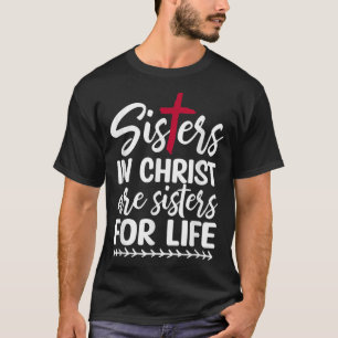 Camiseta Irmãs em Cristo são Irmãs para a Vida