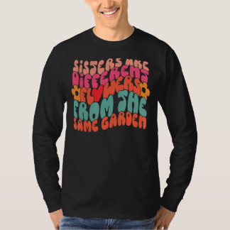 Camiseta Irmãs São Flores Diferentes Do Mesmo Jardim