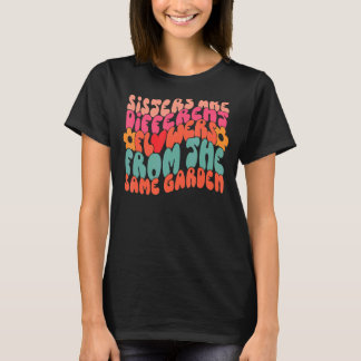 Camiseta Irmãs São Flores Diferentes Do Mesmo Jardim