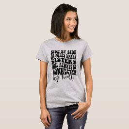 Camiseta Irmãs Sempre Serão Ligadas Pelo Coração