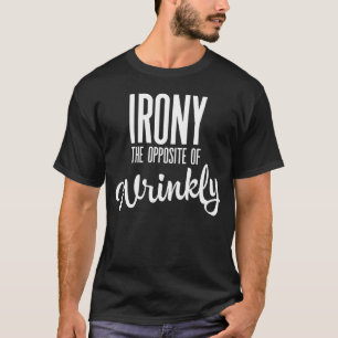 Camiseta Ironia é o oposto de enrugada