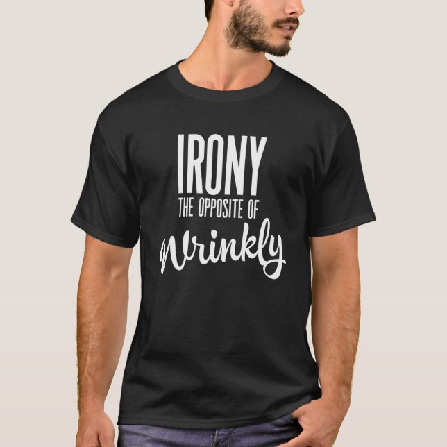 Camiseta Ironia é o oposto de enrugada (Frente)
