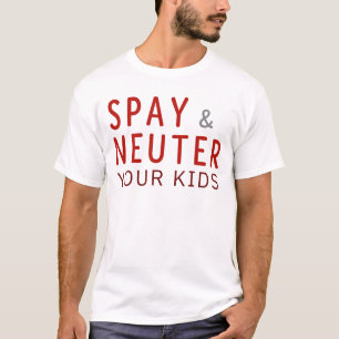 Camiseta Ironic Public Service Parody cita Spay e Neuter
