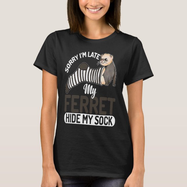 Camiseta Ironic Saying My Ferret Hide My Sock Animal Lifest (Frente)