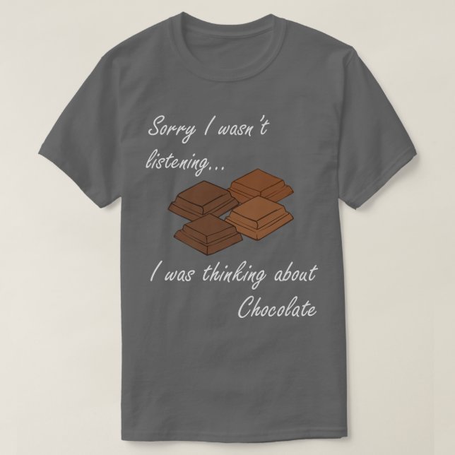 Camiseta Ironic Saying Thinking About Chocolate Eating Choc (Frente do Design)
