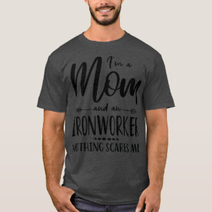 Camiseta Ironworker Mãe Dizendo Para Mães T