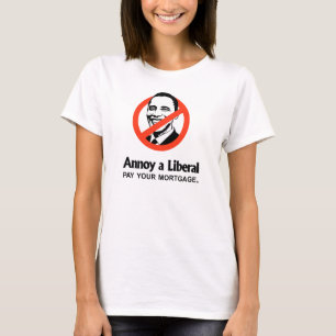 Camiseta Irrite um liberal - pague sua hipoteca