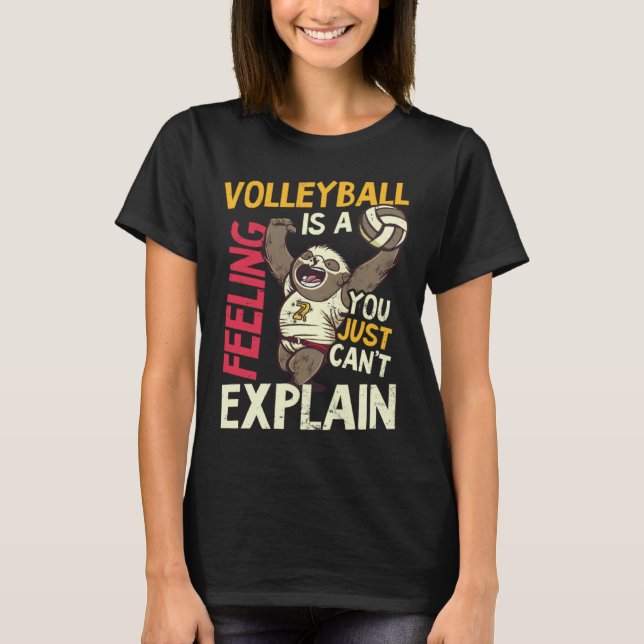 Camiseta Is A Feeling Can t Explain Volleyball Player (Frente)