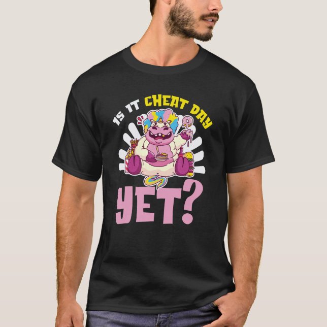 Camiseta Is It Cheat Day Yet Break Diet Cheat Day (Frente)