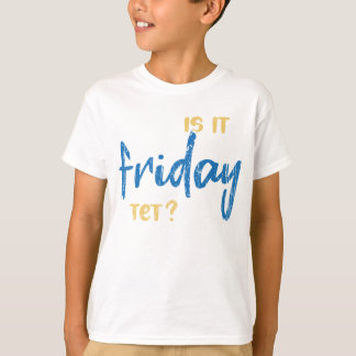 Camiseta Is it friday yet?