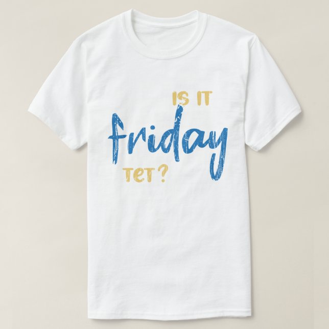 Camiseta Is it friday yet? (Frente do Design)