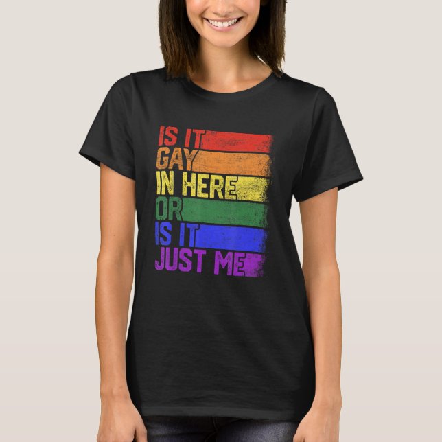 Camiseta Is It Gay In Here LGBT Flag Gay Pride Rainbow Supp (Frente)