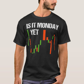 Camiseta Is It Monday Yet  Funny Day Trader  Stock Trader 
