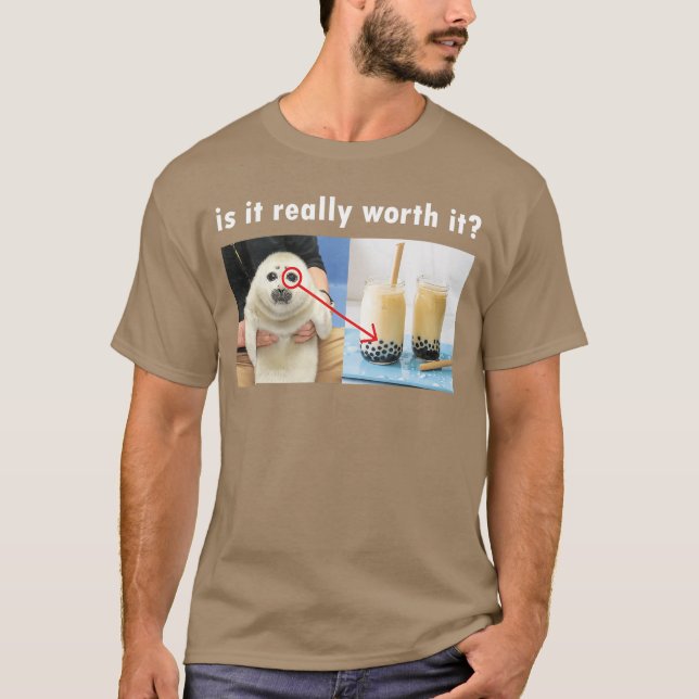 Camiseta is It Really Worth It Silly Seal Meme family (Frente)
