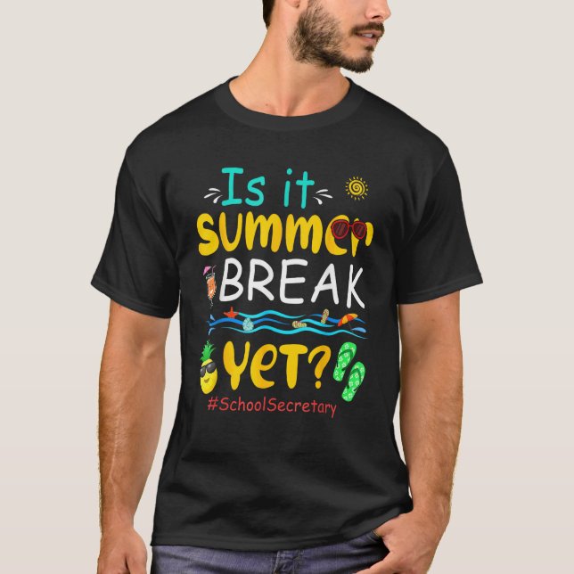 Camiseta Is It Summer  Break Yet Costume School Secretary (Frente)