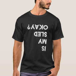 Camiseta Is My Sled OK Funny Snowmobiling Gear Snowmobile