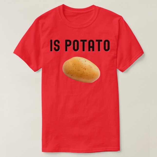 Camiseta Is Potato In Television As Seen On Late Night  Is  (Frente do Design)