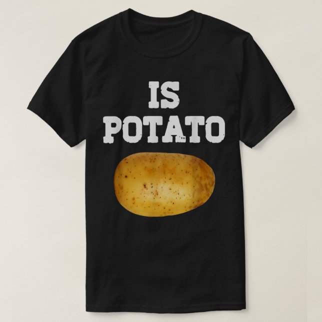 Camiseta Is Potato In Television As Seen On Late NightIs Po (Frente do Design)