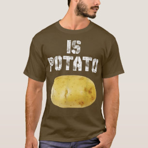 Camiseta Is Potato shirt Funny As Seen On Late Night Is Po