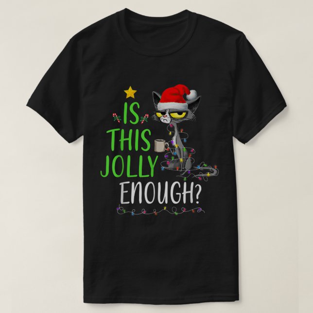 Camiseta Is This Jolly Enough Funny Cat Christmas Design (Frente do Design)