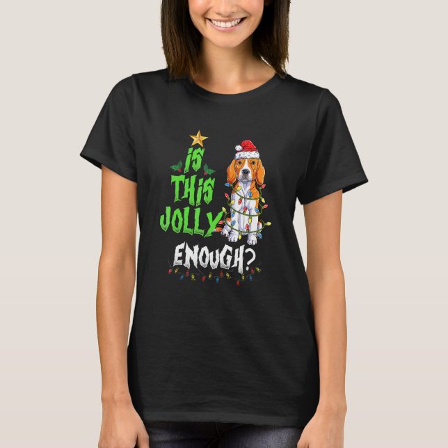 Camiseta Is This Jolly Enough Noel Beagle Merry Christmas (Frente)