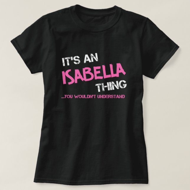 Camiseta Isabella, coisa que você não entenderia o nome (Frente do Design)