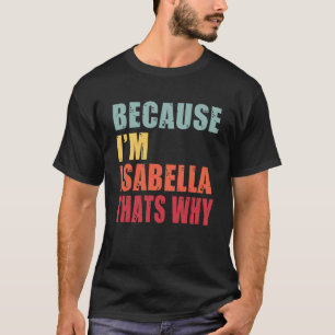 Camiseta Isabella I m Todos estão falando sobre Isabella