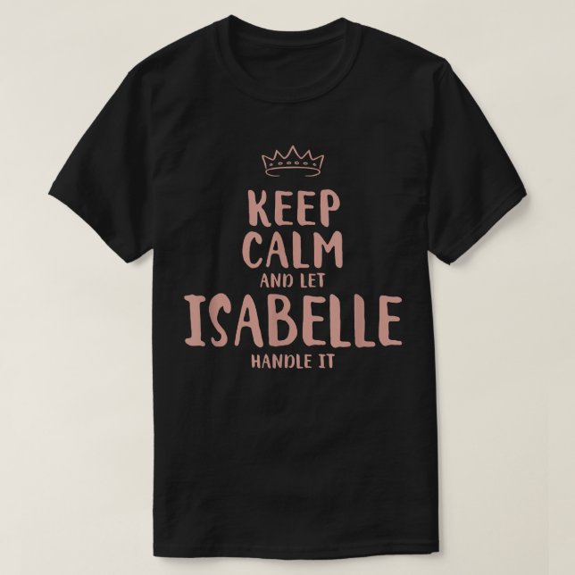 Camiseta Isabelle Keep Calm Personalized Name Friends Funny (Frente do Design)