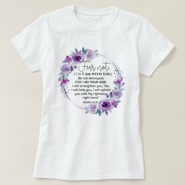 Camiseta Isaiah 41:10 Medo não Escritura Floral Roxa (Frente do Design)