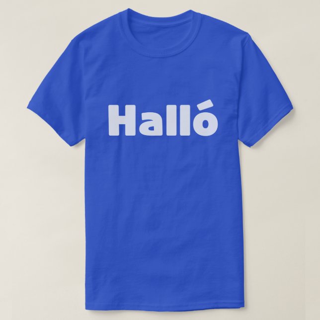 Camiseta Islandês Halló { Hello ) Íslenska Language (Frente do Design)