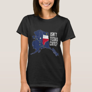 Camiseta Isnt Texas Cute Alaska Home AK Design