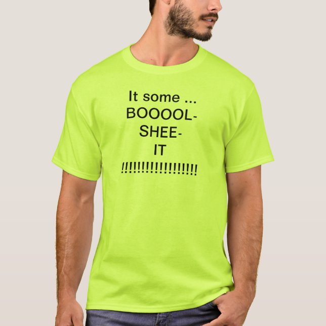 CAMISETA ISSO É ALGUM BOOOL-SHEE-IT!!!!!!!!!!!!!!!!!!!!!!!! (Frente)