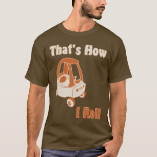 Camiseta Isso é como eu rolo