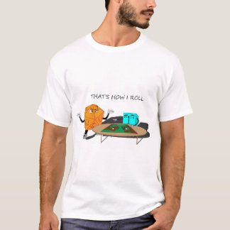 Camiseta Isso é como eu rolo!
