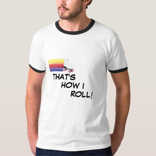 Camiseta Isso é como eu rolo! (Frente)
