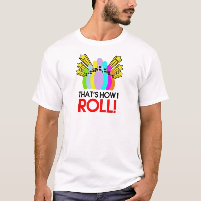 Camiseta Isso é como eu rolo. Boliche engraçada (Frente)