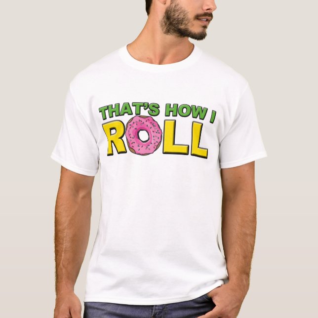Camiseta Isso é como eu rolo o t-shirt (Frente)