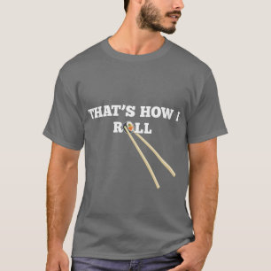 Camiseta Isso é como eu rolo o t-shirt