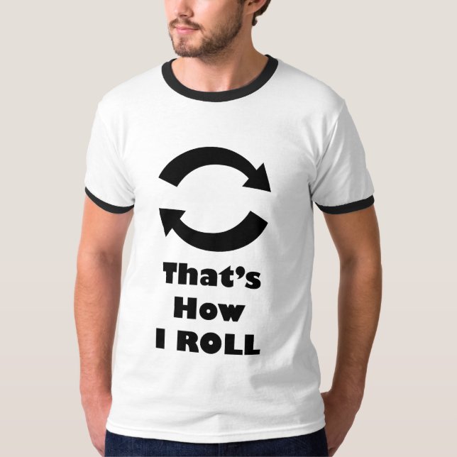 Camiseta Isso é como EU ROLO o t-shirt da campainha (Frente)