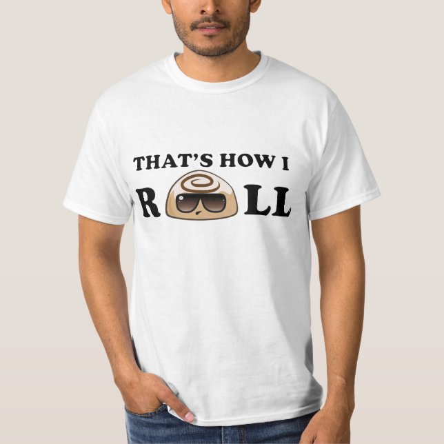 Camiseta Isso é como eu rolo: Rolo de canela (Frente)