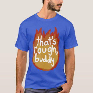Camiseta Isso é duro, amigo