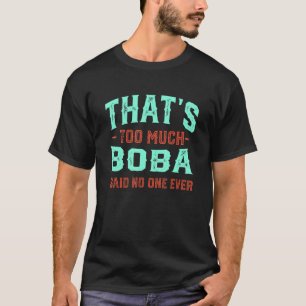 Camiseta Isso é Muito Boba Humor de Chá de Boba Engraçado B