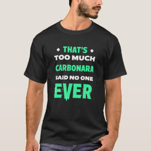 Camiseta Isso é muito carbonara Engraçado, doido prato ital